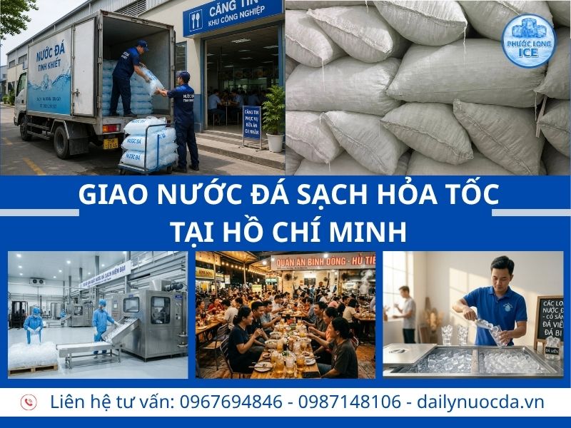 Đại lý nước đá tại Hồ Chí Minh – Giao nhanh, sạch và tiện lợi
