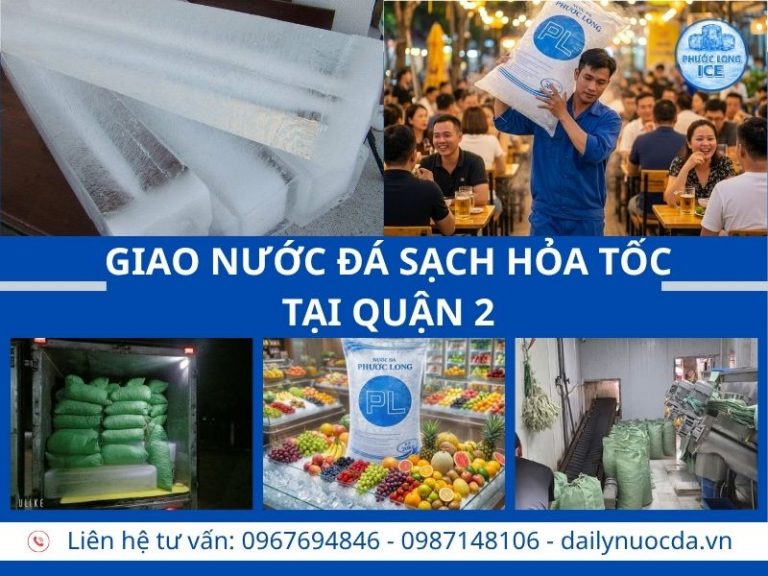 Đại lý nước đá tại Quận 2 – Giao nhanh, sạch và tiện lợi
