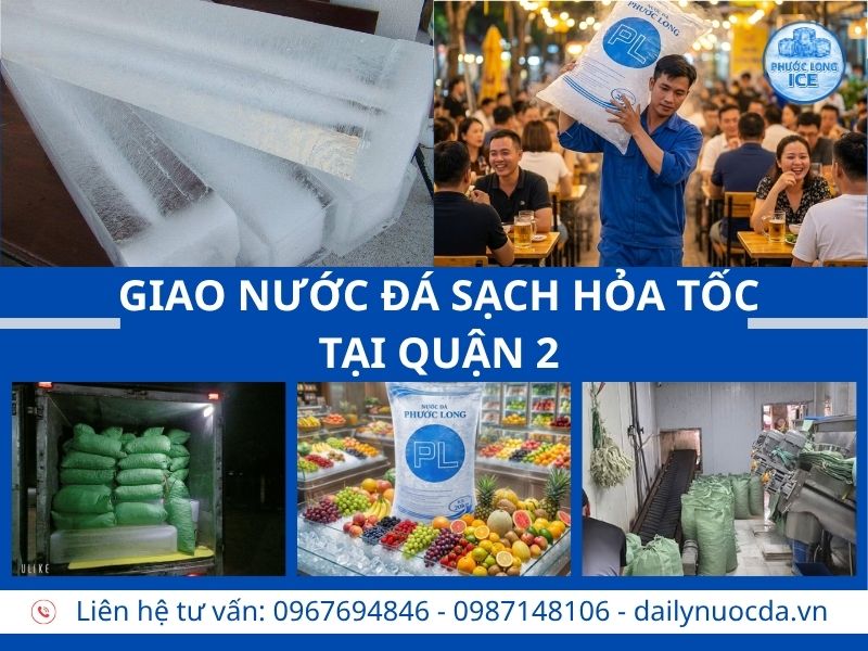 Đại lý nước đá tại Quận 2 – Giao nhanh, sạch và tiện lợi