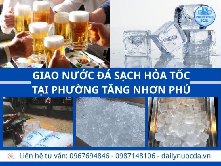 Đại lý nước đá tại Phường Tăng Nhơn Phú – Đá sạch cho quán cafe, quán nhậu