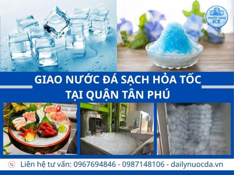 Đại lý nước đá tại Tân Phú – Giao nhanh, đá sạch cho quán nhậu