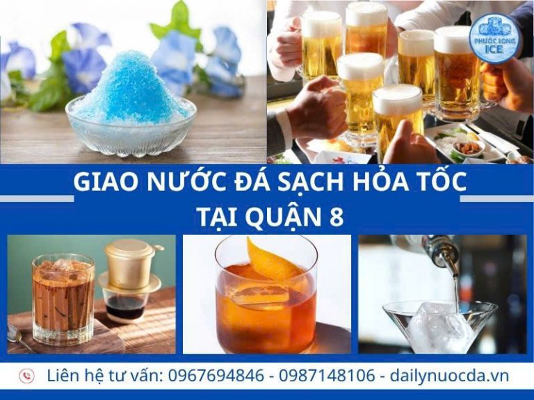 Đại lý nước đá tại Quận 8 – An toàn cho mọi nhà